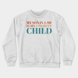 My son in law is my favorite child Retro Vintage Crewneck Sweatshirt